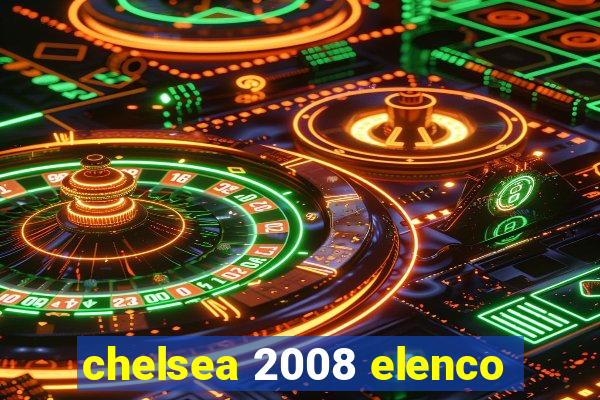 chelsea 2008 elenco